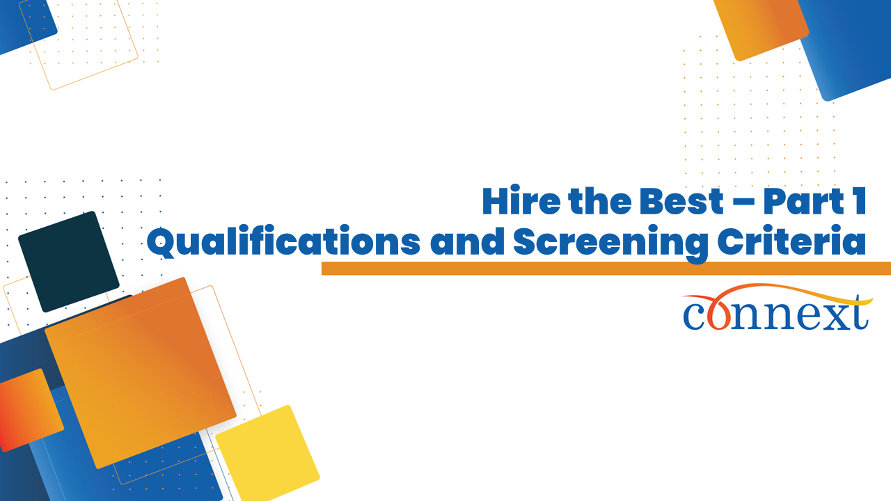 Hire the Best! Part 1: Qualifications and Screening Criteria