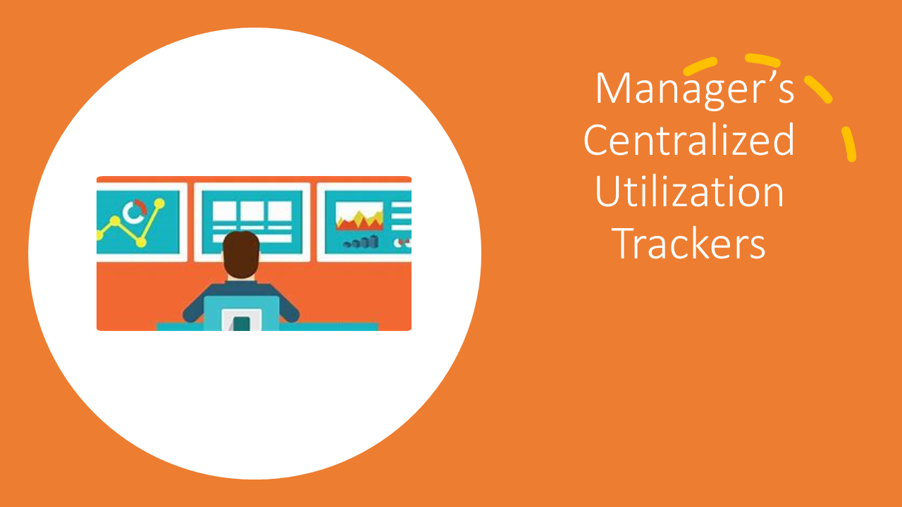 Manager’s Centralized Utilization Trackers