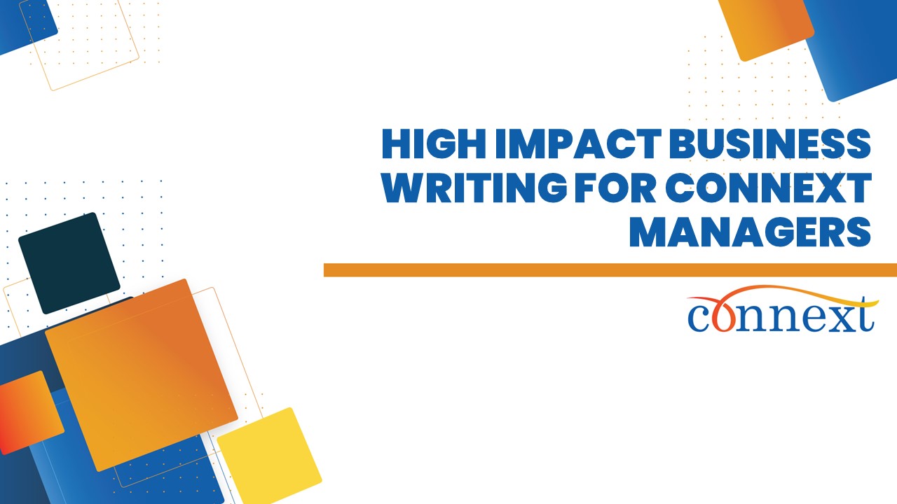 High Impact Business Writing as Connext Managers