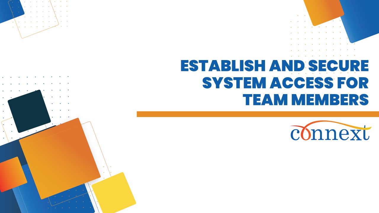 05 - Establish & Secure System Access for Team Members