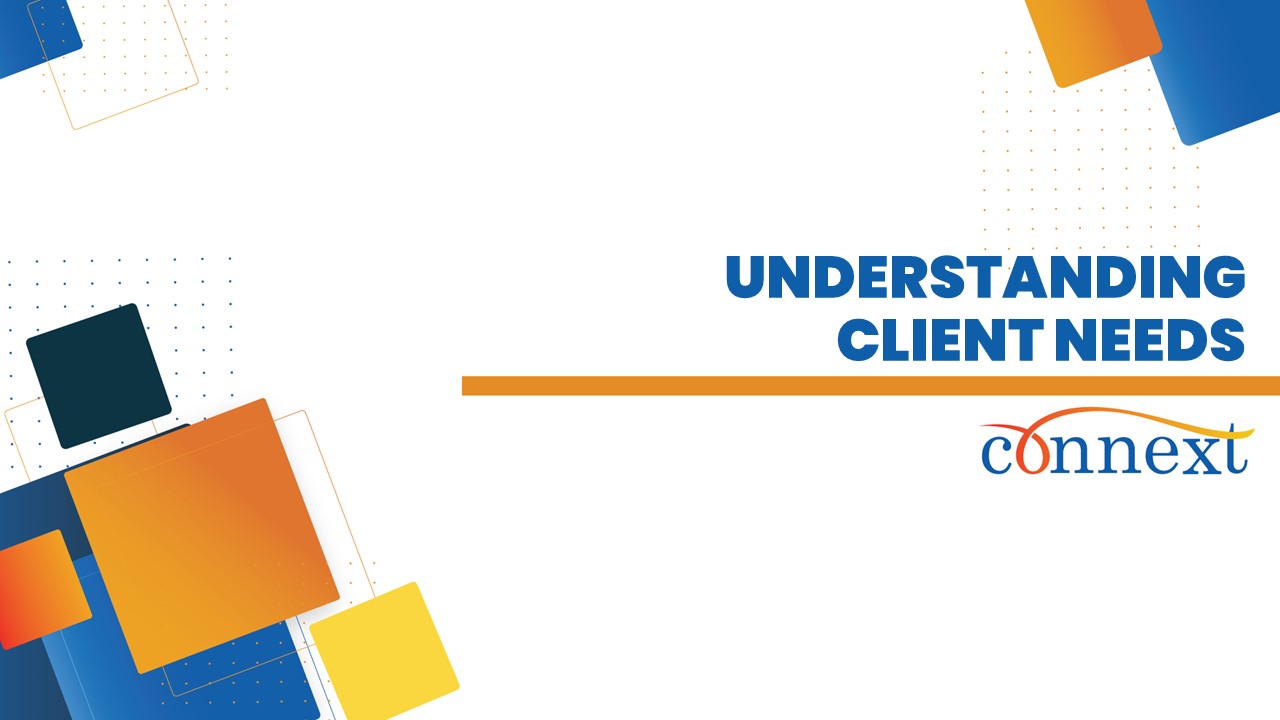 04 - Understanding Client Needs