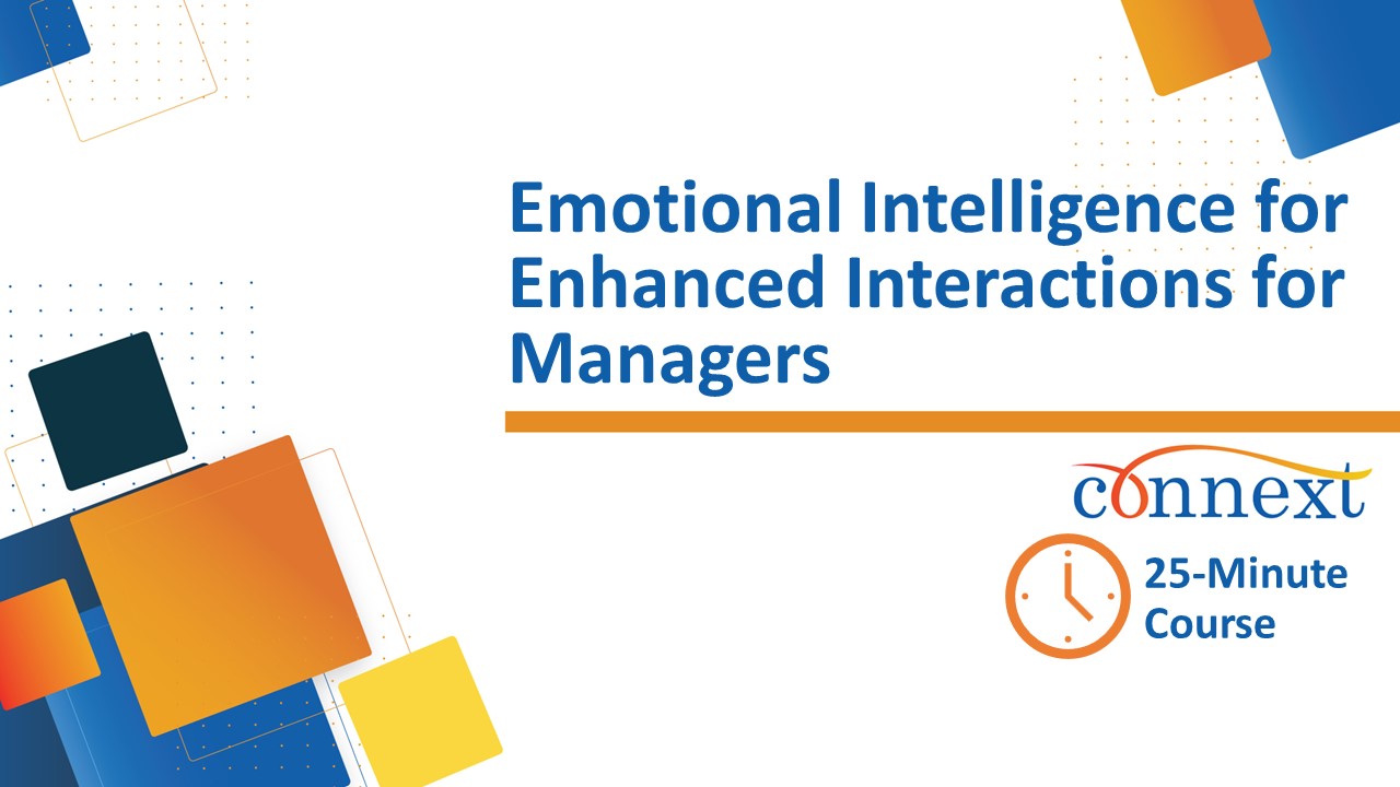 Emotional Intelligence for Enhanced Interactions​ for Managers