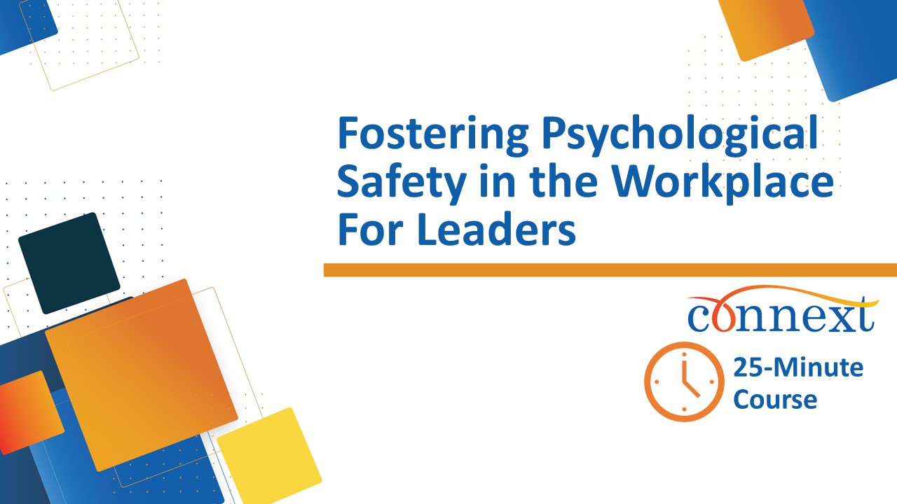 Fostering Psychological Safety in the Workplace for Leaders