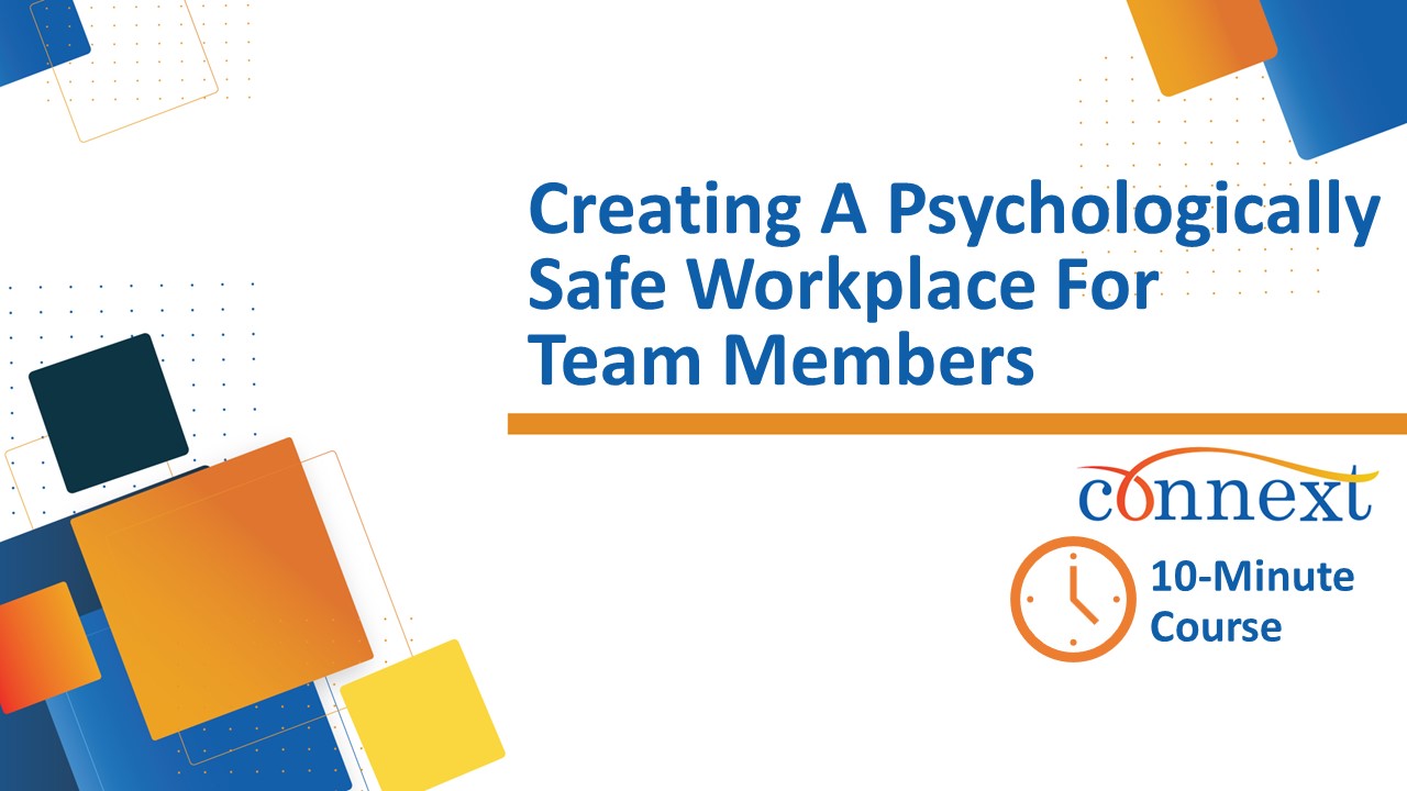 Creating A Psychologically Safe Workplace For Team Members