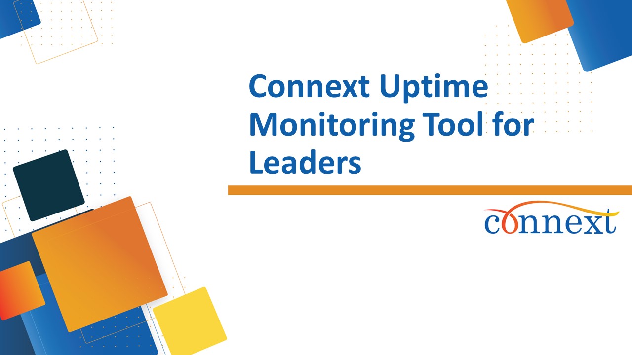 Connext Uptime Monitoring Tool for Leaders: Refresher