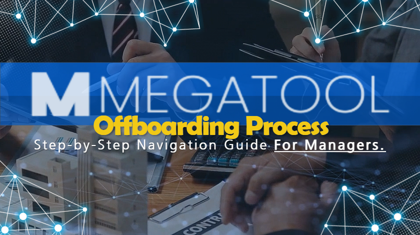 Offboarding Process in Megatool: Step-by-step Navigation guide for Managers